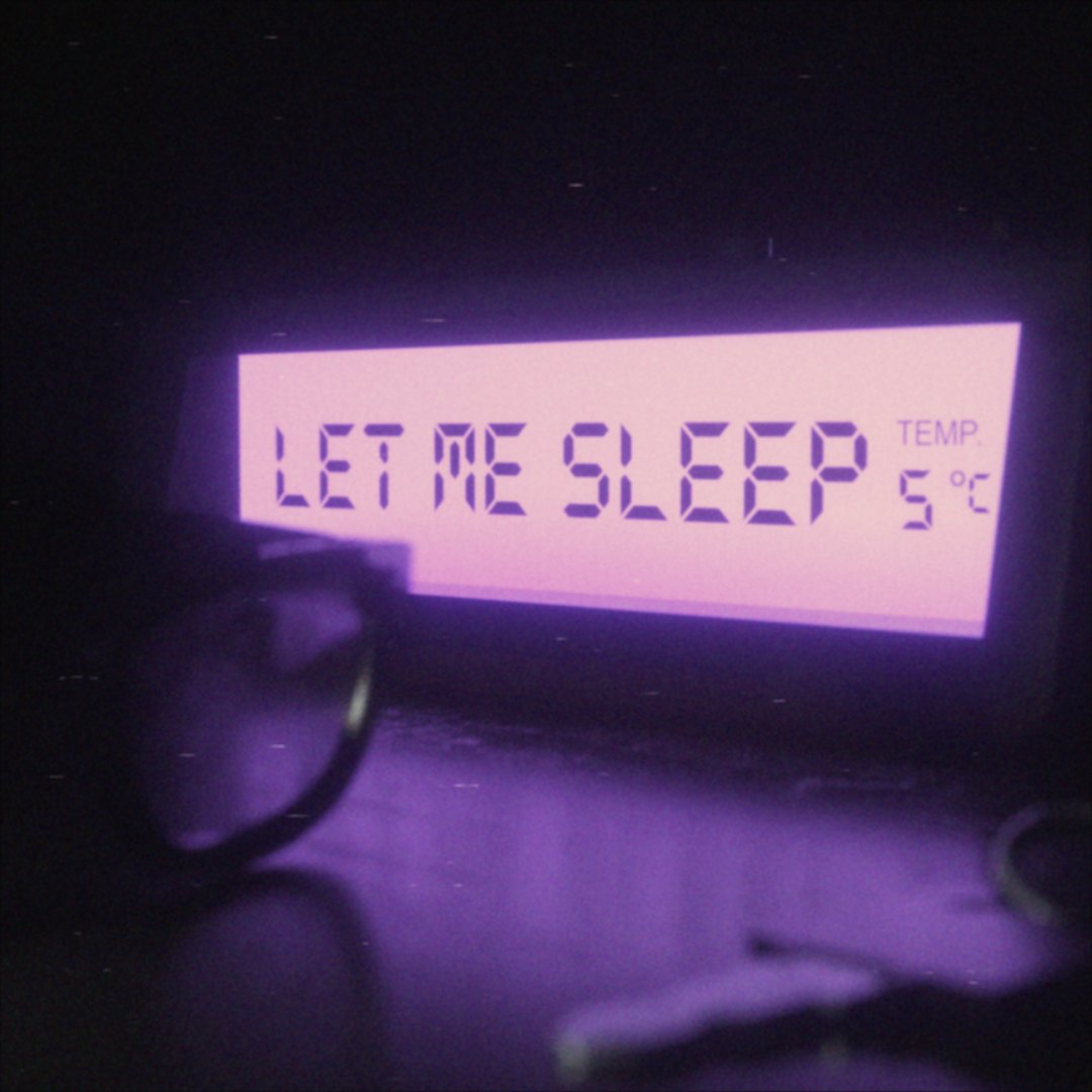 Let me sleep